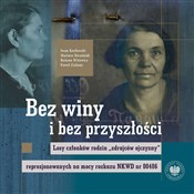 Książka : Bez winy i... - Bożena Witowicz, Iwan Kozłowski, Mariusz Kwaśniak, Paweł Zielony