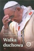 Walka duch... - Papież Franciszek -  books in polish 