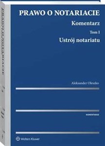 Picture of Prawo o notariacie Komentarz Tom I. Ustrój notariatu