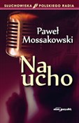 Zobacz : Na ucho - Paweł Mossakowski