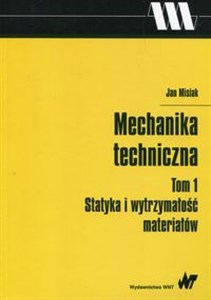 Picture of Mechanika techniczna Tom 1 Statyka i wytrzymałość materiałów