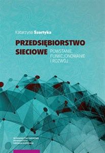 Picture of Przedsiębiorstwo sieciowe Powstanie funkcjonowanie i rozwój