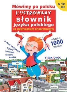 Picture of Mówimy po polsku Ilustrowany słownik języka polskiego ze słowniczkiem ortograficznym