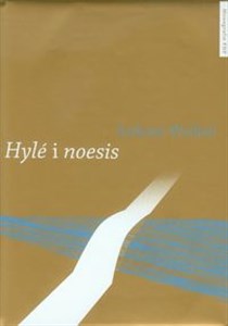 Obrazek Hyle i noesis Trzy międzywojenne koncepcje literatury stosowanej