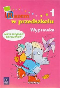 Obrazek Razem w przedszkolu 1 Wyprawka Zanim zostaniesz pierwszakiem