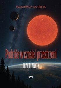 Picture of Podróże w czasie i przestrzeni Trzy planety