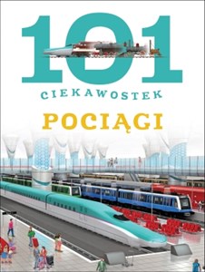 Picture of 101 ciekawostek Pociągi