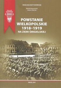Picture of Powstanie Wielkopolskie 1918-1919 na ziemi śmigielskiej