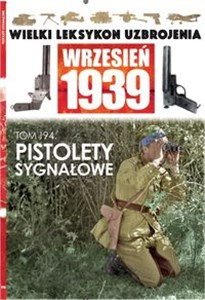 Picture of Wielki Leksykon Uzbrojenia Wrzesień 1939 Tom 194 Pistolety sygnałowe