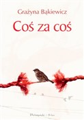 Coś za coś... - Grażyna Bąkiewicz -  foreign books in polish 