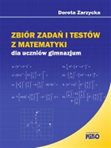 Picture of Zbiór zadań i testów z matematyki dla uczniów gimnazjum