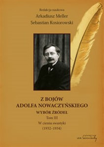 Picture of Z bojów Adolfa Nowaczyńskiego Wybór źródeł Tom 3 W cieniu swastyki (1932-1934)