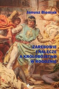 Picture of Zarębowie i Nałęcze a królobójstwo w Rogoźnie