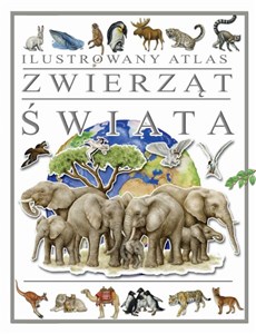 Obrazek Ilustrowany atlas zwierząt świata