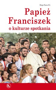 Picture of Papież Franciszek o kulturze spotkania
