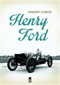 Henry Ford... - Vincent Curcio -  foreign books in polish 