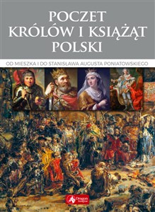 Obrazek Poczet królów i książąt Polski Od Mieszka I do Stanisława Augusta Poniatowskiego