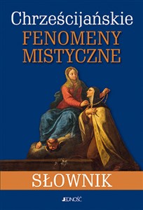 Picture of Chrześcijańskie fenomeny mistyczne Słownik