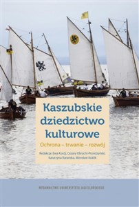 Picture of Kaszubskie dziedzictwo kulturowe Ochrona – trwanie – rozwój