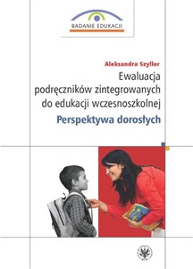 Picture of Ewaluacja podręczników zintegrowanych do edukacji wczesnoszkolnej. Perspektywa dorosłych