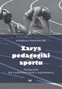 Obrazek Zarys pedagogiki sportu Podręcznik dla studentów nauk o wychowaniu