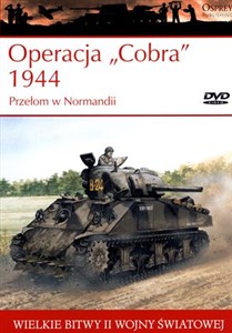 Obrazek Wielkie bitwy II wojny światowej. Operacja `Cobra` 1944. Przełom w Normandii + DVD
