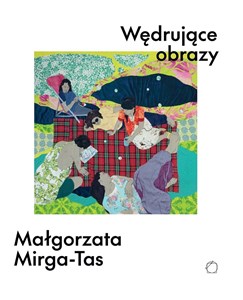 Picture of Wędrujące obrazy. Małgorzata Mirga-Tas