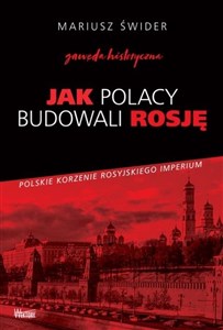 Obrazek Jak Polacy budowali Rosję Gawęda historyczna
