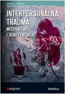 Obrazek Interpersonalna trauma Mechanizmy i konsekwencje