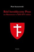 Ród herald... - Piotr Szczurowski -  Polish Bookstore 