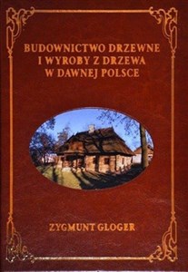 Picture of Budownictwo drzewne i wyroby z drzewa w dawnej Polsce