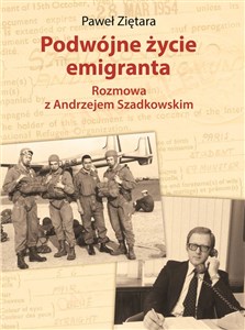 Picture of Podwójne życie emigranta Rozmowa z Andrzejem Szadkowskim