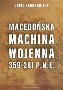 Picture of Macedońska machina wojenna 359-281 p.n.e.