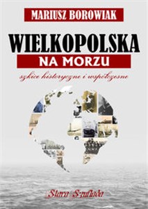 Picture of Wielkopolska na morzu Szkice historyczne i współczesne