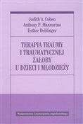 Terapia tr... - Judith A. Cohen, Anthony P. Mannarino, Esther Deblinger - Ksiegarnia w UK