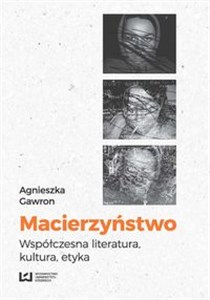 Picture of Macierzyństwo Współczesna literatura, kultura, etyka