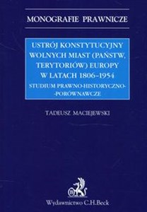 Picture of Ustrój konstytucyjny wolnych miast Europy w latach 1806-1939 Studium prawno-historyczno-porównawcze