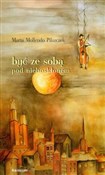 Show details for Byś ze sobą pod nieboskłonem Byś ze sob... - Mollendo Marta Pilszczek -  foreign books in polish