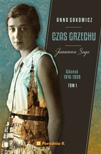 Obrazek Jaśminowa saga Tom 1 Czas grzechu Gdańsk 1916-1939