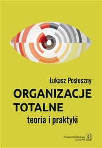 Obrazek Organizacje totalne Teoria i praktyka