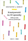 Zobacz : Kreatywnoś... - Krzysztof J. Szmidt