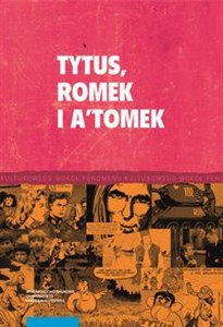 Obrazek Tytus, Romek i A'Tomek i twórczość komiksowa Henryka J. Chmielewskiego