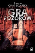 Gra pozoró... - Joanna Opiat-Bojarska -  books from Poland
