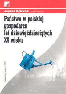 Picture of Państwo w polskiej gospodarce lat dziewięćdziesiątych XX wieku