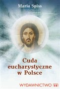 Polska książka : Cuda eucha... - Maria Spiss
