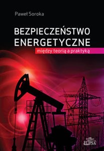 Picture of Bezpieczeństwo energetyczne: między teorią a praktyką
