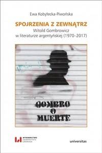 Picture of Spojrzenia z zewnątrz Witold Gombrowicz w literaturze argentyńskiej (1970-2017)