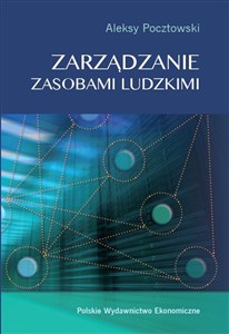 Obrazek Zarządzanie zasobami ludzkimi Koncepcje - praktyki - wyzwania