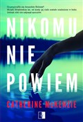 Nikomu nie... - McKenzie Catherine -  Polish Bookstore 