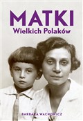 Matki Wiel... - Barbara Wachowicz -  foreign books in polish 